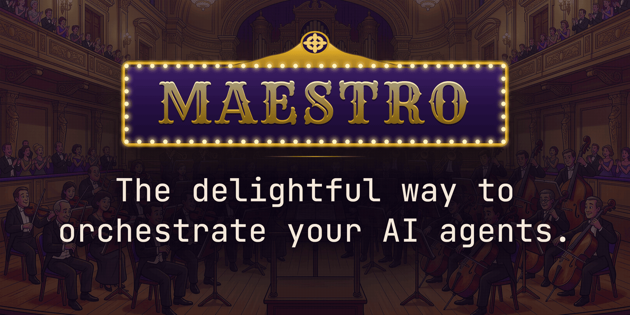 Maestro - Delightful Desktop Orchestration Experience Maestro - Delightful Desktop Orchestration Experience